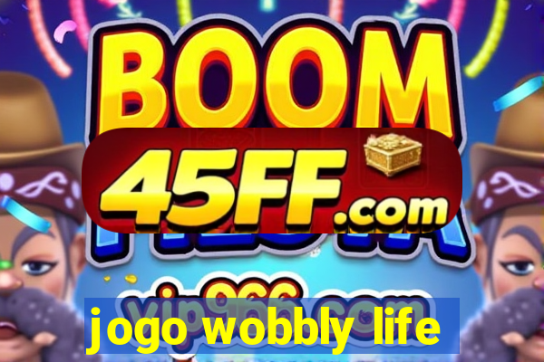 jogo wobbly life